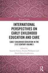 International Perspectives on Early Childhood Education and Care : Early Childhood Education in the 21st Century Vol I