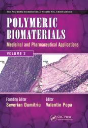 Polymeric Biomaterials : Medicinal and Pharmaceutical Applications, Volume 2