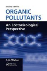 Organic Pollutants : An Ecotoxicological Perspective, Second Edition