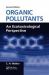 Organic Pollutants : An Ecotoxicological Perspective, Second Edition