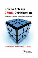 How to Achieve 27001 Certification : An Example of Applied Compliance Management
