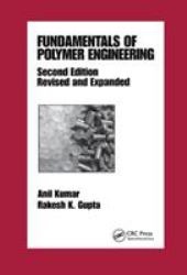 Fundamentals of Polymer Engineering Revised and Expanded