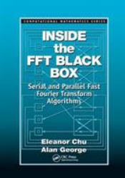 Inside the FFT Black Box : Serial and Parallel Fast Fourier Transform Algorithms