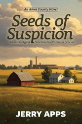 Seeds of Suspicion : A County Agent Searches for Common Ground