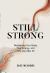 Still Strong : Reclaiming Your Body, Your Energy, and Your Joy After 50