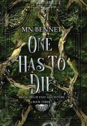 One Has to Die : Branches of Past and Future Book Three
