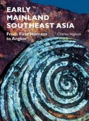 Early Mainland Southeast Asia : From First Humans to Angkor