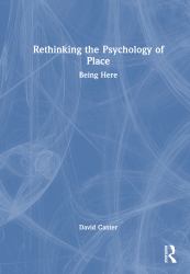 Rethinking the Psychology of Place : Being Here