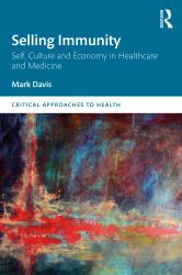 Selling Immunity Self Culture and Economy in Healthcare and Medicine
