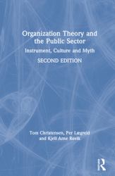 Organization Theory and the Public Sector : Instrument, Culture and Myth