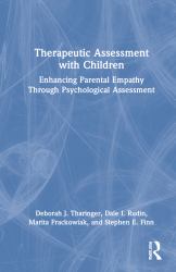 Therapeutic Assessment with Children : Enhancing Parental Empathy Through Psychological Assessment