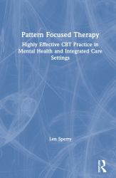 Pattern Focused Therapy : Highly Effective CBT Practice in Mental Health and Integrated Care Settings