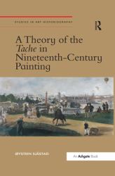 A Theory of the Tache in Nineteenth-Century Painting