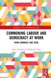 Commoning Labour and Democracy at Work : When Workers Take Over