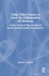 Using Video Games to Level up Collaboration for Students