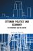 Ottoman Politics and Economy : The Periphery and the Centre