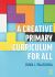A Creative Primary Curriculum for All A Creative Primary Curriculum for All