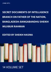 Secret Documents of Intelligence Branch on Father of the Nation, Bangladesh: Bangabandhu Sheikh Mujibur Rahman : (1948-1971)