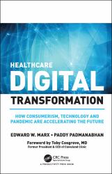 Healthcare Digital Transformation : How Consumerism, Technology and Pandemic Are Accelerating the Future