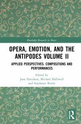 Opera Emotions and the Antipodes Volume II
