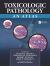 Toxicologic Pathology : An Atlas