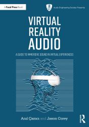 Virtual Reality Audio : A Guide to Immersive Sound in Virtual Experiences