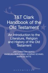 T&T Clark Handbook of the Old Testament : An Introduction to the Literature, Religion and History of the Old Testament