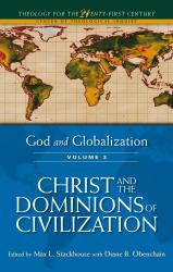 God and Globalization: Volume 3 Vol. 3 : Christ and the Dominions of Civilization