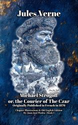 Michael Strogoff : Or, the Courier of the Czar - Old English - Book I - Illustrated
