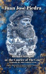 Michael Strogoff : Or, the Courier of the Czar - Modern English - Book I - Illustrated