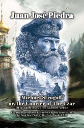 Michael Strogoff or, the Courier of the Czar : Box Set - Book I & II - Modern English Translation - Illustrated