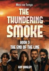The Thundering Smoke Book 3 : The End of the Line