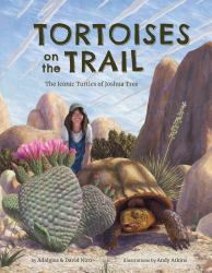 Tortoises on the Trail : The Iconic Turtles of Joshua Tree