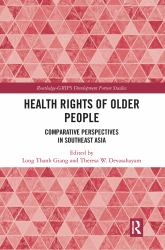 Health Rights of Older People : Comparative Perspectives in Southeast Asia