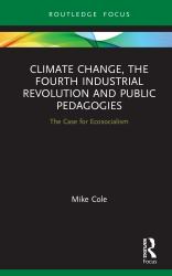 Climate Change, the Fourth Industrial Revolution and Public Pedagogies : The Case for Ecosocialism