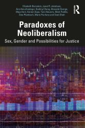 Paradoxes of Neoliberalism : Sex, Gender and Possibilities for Justice