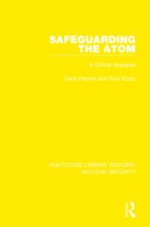 Safeguarding the Atom : A Critical Appraisal