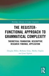 The Register-Functional Approach to Grammatical Complexity : Theoretical Foundation, Descriptive Research Findings, Application