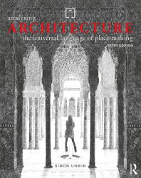 Analysing Architecture : The Universal Language of Place-Making