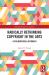 Radically Rethinking Copyright in the Arts : A Philosophical Approach
