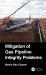 Mitigation of Gas Pipeline Integrity Problems Mitigation of Gas Pipeline Integrity Problems