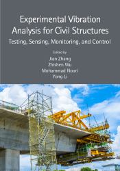 Experimental Vibration Analysis for Civil Structures : Testing, Sensing, Monitoring, and Control
