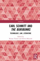 Carl Schmitt and the Buribunks : Technology, Law, Literature