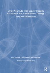Living Your Life with Cancer Through Acceptance and Commitment Therapy : Flying over Thunderstorms