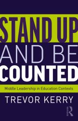 Stand up and Be Counted : Middle Leadership in Education Contexts