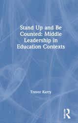 Stand up and Be Counted: Middle Leadership in Education Contexts : Middle Leadership in Education Contexts