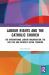 Labour Rights and the Catholic Church : The International Labour Organisation, the Holy See and Catholic Social Teaching