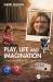 Play, Life and Imagination : Essays on Gender, Sex, Games and Self Play, Life and Imagination : Essays on Gender, Sex, Games and Self