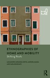 Ethnographies of Home and Mobility : Shifting Roofs