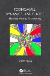 Polynomials, Dynamics, and Choice : The Price We Pay for Symmetry